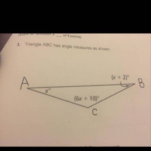 3. Triangle ABC has angle measures as shown. (x + 2) (6x + 10) (a) What is the value of x? Show your