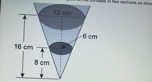 An expandable cone-shaped funnel consists of two sections as shown. ( Question A) What is the volume