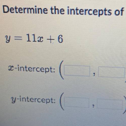 Determine the intercepts of the line.
