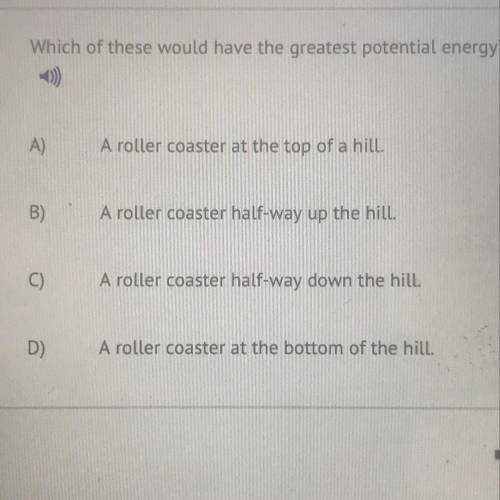 Which of these would have the greatest potential energy
