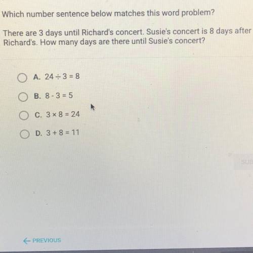 Which number sentence below matches this word problem? There are 3 days until Richard's concert. Sus