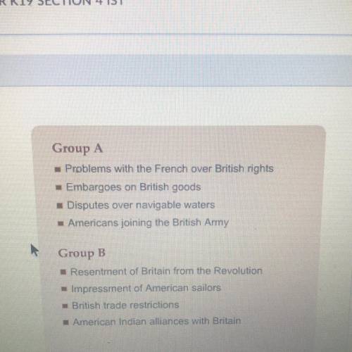 Which group identifies causes of the War of 1812? Group A Group B