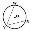 Given: circle k(O)  m∠WVX = 51° m arc WV = 135° Find: m arc XV