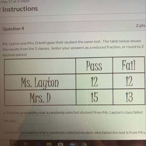 A)find the probability that a randomly selected student from ms laytons class failed the test  b) fi