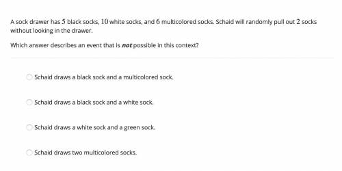 Checkpoint 24. 3) A sock drawer has 5 black socks, 10 white socks, and 6 multicolored socks. Schaid