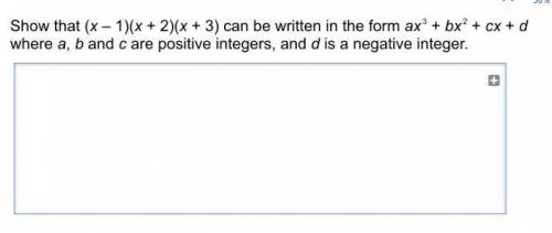 Show that (x+1)(x+3)(x+5) can be written in the form ax^3+bx^2+cx+d where a,b and c are all positive