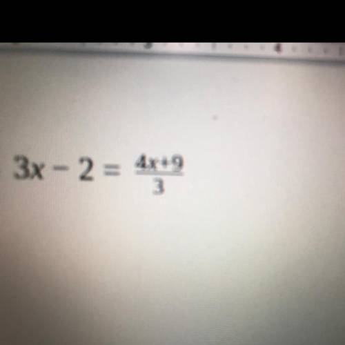3x-2= 4x+9/3 whats the solution