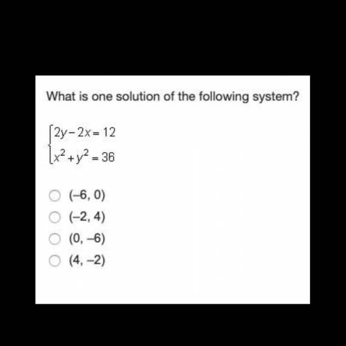 What is one solution to the following system? Answer is A (-6,0)