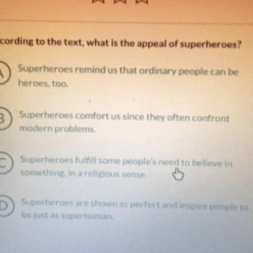 If you can’t see the question it is.. according to the text, what is the appeal of superheroes?