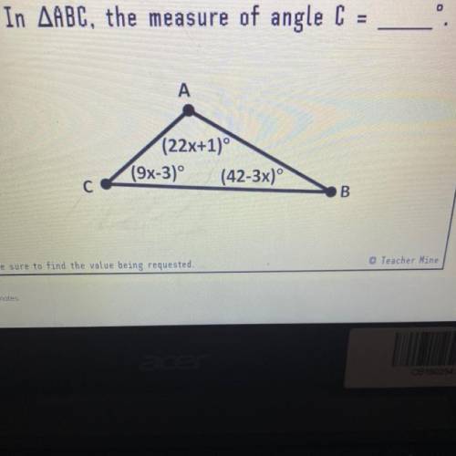 What’s the measure of angle c? Some please answer fast. Please.