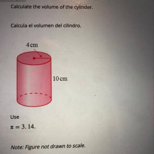 Calculate the volume of the cylinder. 4cm 10 cm Use h = 3. 14.
