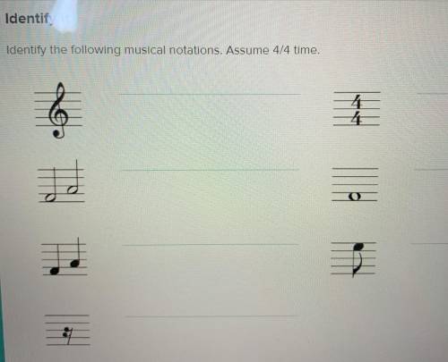 Identify It Identify the following musical notations. Assume 4/4 time.Music Class