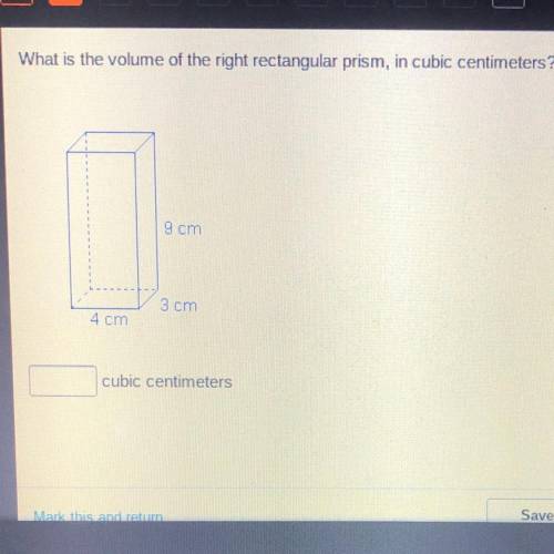 What is the volume of the right rectangular prism, in cubic centimeters? 9 cm 3 cm 4 cm cubic centim