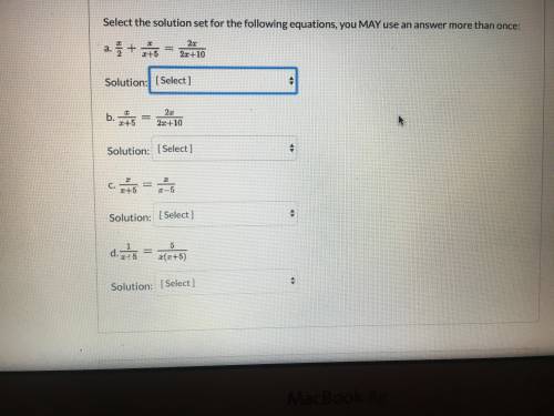 Select the solution set for the following equations, you MAY use an answer more than once: