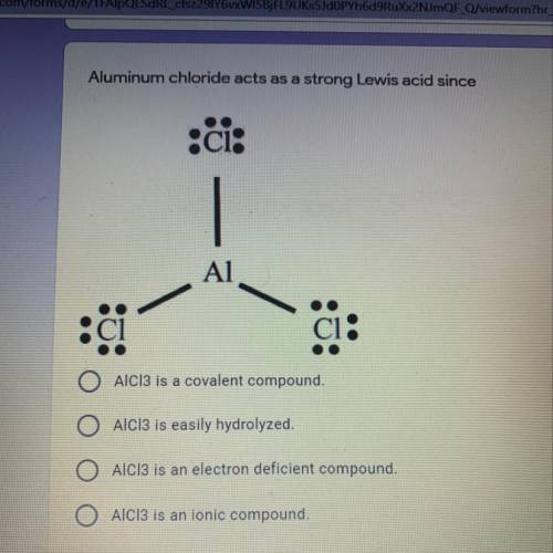 Aluminum chloride acts as a strong Lewis acid since