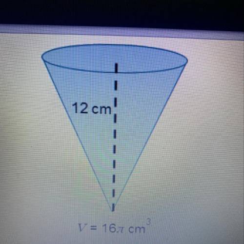 What is the radius of the cone? 1cm 2cm 4cm 8cm