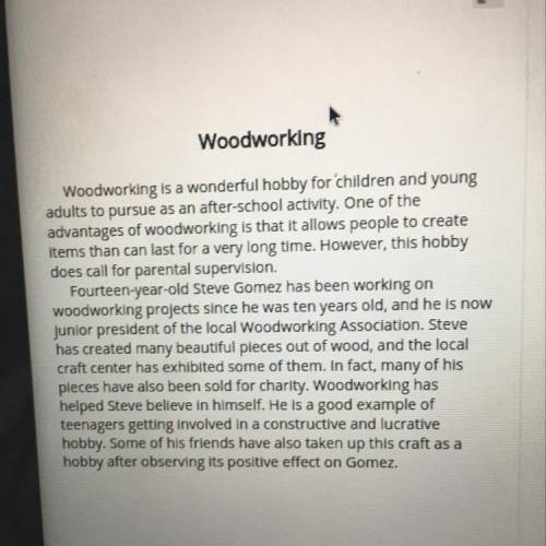 What was the author's purpose for writing this passage? А. to convince readers to take up woodworkin