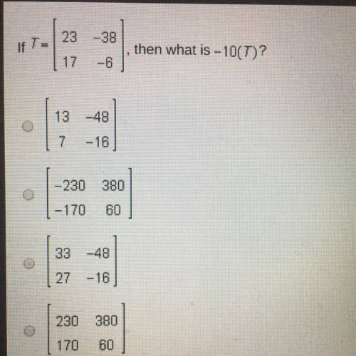 If T=[23 -38] [17. -6 ] then what is -10(T)