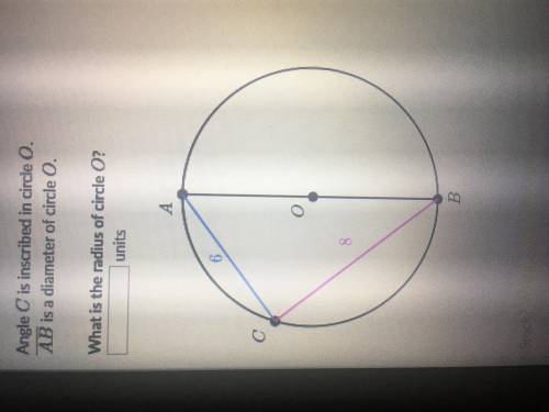 Angle C is inscribed in circle O. Line AB is a diameter of circle O. What is the radius of circle O?