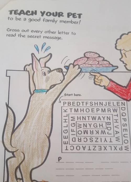 TEACH YOUR PETto be a good family member!Cross out every other letter toread the secret message.