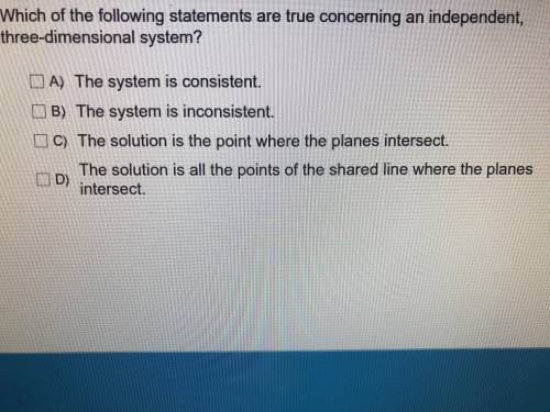 Which of the following is true concerning an independent, three dimensional system