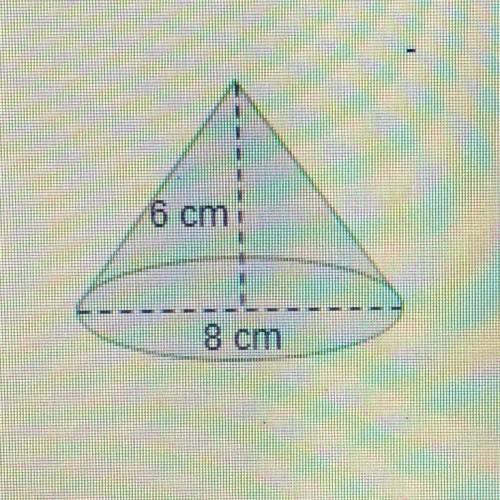 What is the measure of the radius of the cone in the diagram below? W 3cm 4cm 6cm 8cm