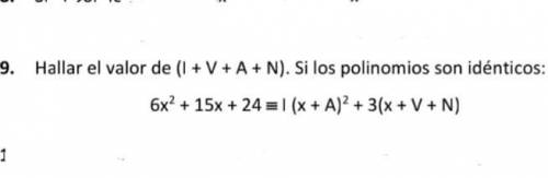 Ayuda es para una tarea  Hallar el valor de (I + V + A + N). Si los polinomios son idénticos: