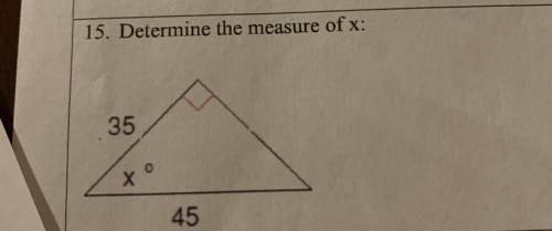 15. Determine the measure of x: 35 X 45