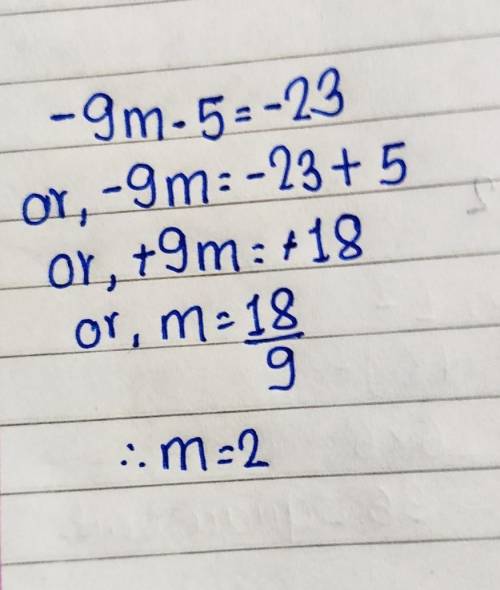 
-9m - 5 = -23  (A)  (B) (C) (D) Explanation would be great! x
