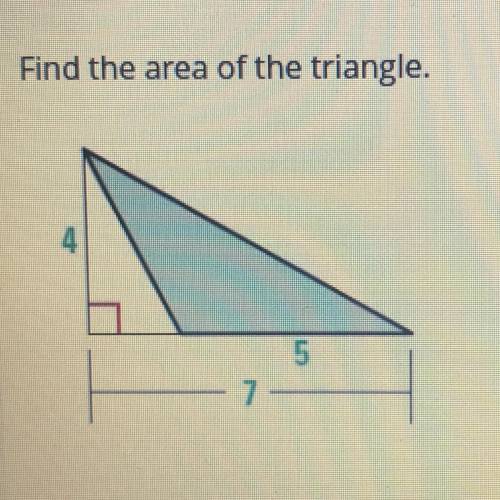 PLEASE HELP ME  Find the area of the triangle.