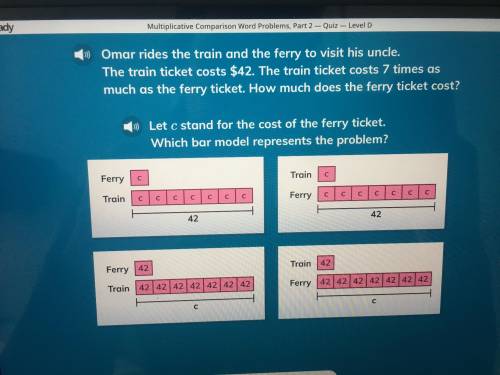 Omar rides the train and ferry to visit his uncle the train ticket cost $42. The train ticket cost