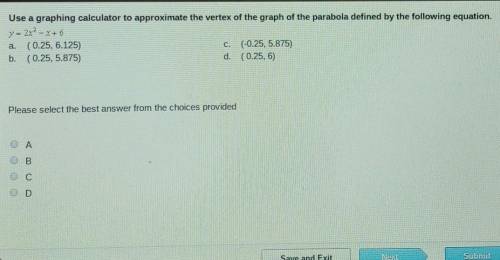 WILL MARK BRAINLIEST USE A GRAPHING CALCULATOR TO APPROXIMATE THE VERTEX OF THE GRAPH OF THE PARABO