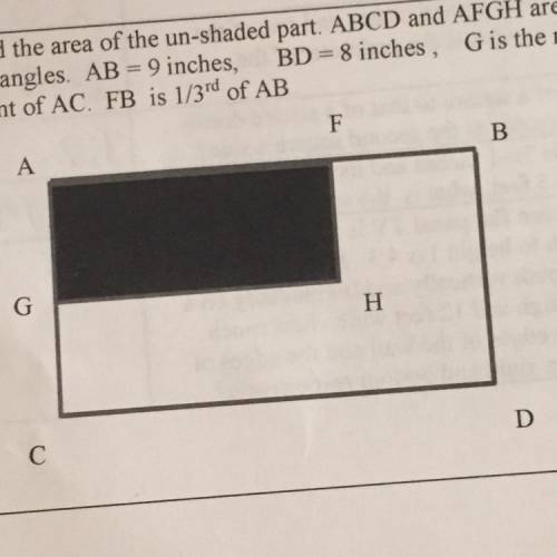 Find the area of the un-shaded part. ABCD and AFGH are two rectangles. AB = 9 inches, BD = 8 inches