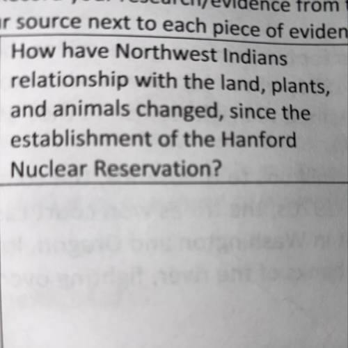 How have Northwest Indians relationships with the land plants and animals change since the establis