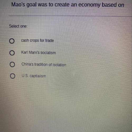 Mao’s goal was to create an economy based on?  help pls will mark as brainiest!