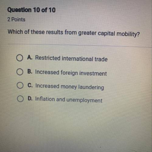 Which of these results from greater capital mobility?