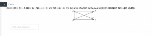 Given: BD = 5y – 1, DC = 2x, AC = 4y + 7, and AB = 3y + 6, find the area of ABCD to the nearest ten