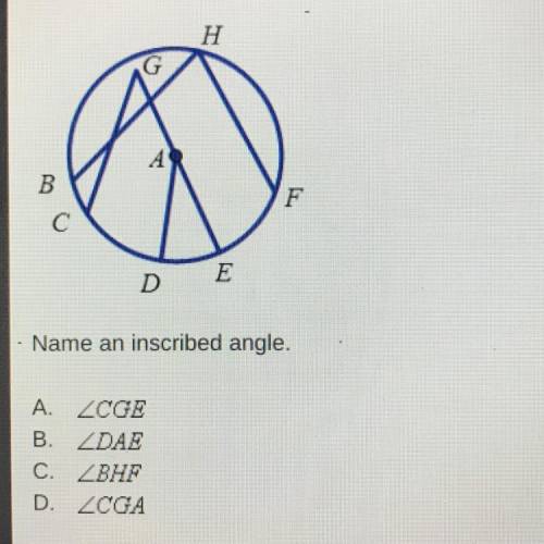 Name an inscribe angle  A. B. C. D.