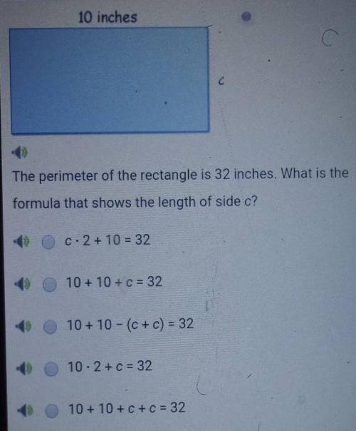 The perimeter of the rectangle is 32 inches. What is theformula that shows the length of side c?