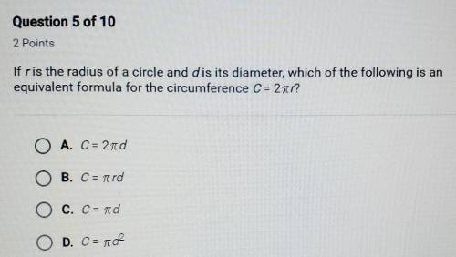 If r is the radius of a circle and d is its diameter, which of the following is anequivalent formul