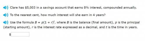 Correct answer only please! Clare has $5,003 in a savings account that earns 8% interest, compounde