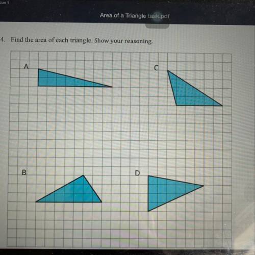 Please help me!! Find the area of each triangle (A-D). Show your reasoning.