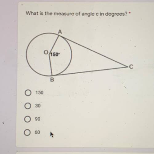 What is the measure of angle c in degrees? *
150
30
90
60