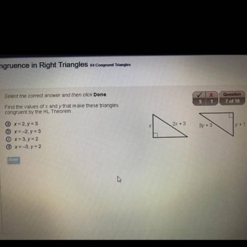 Please help me

Find the values of x and y that make these triangles
congruent by the HL Theor