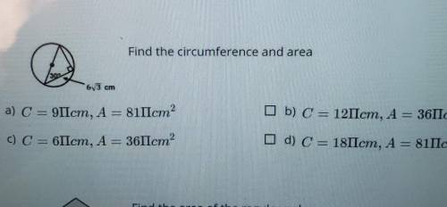 Find the circumference and area