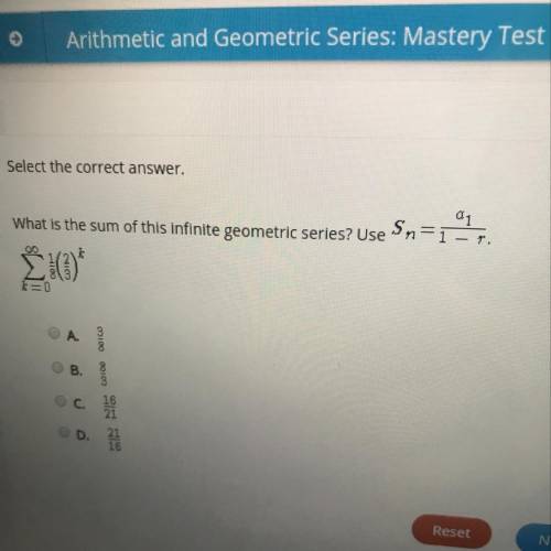 What is the sum of this infinite geometric series A.3/8 B.8/3 C.16/21 D.21/16