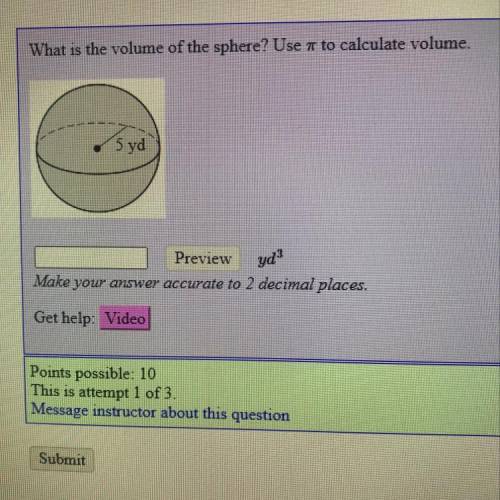 What is the volume of the sphere? Use pie to calculate volume

Make your answer accurate to 2 dec