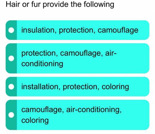 Hair or fur provide the following- look at picture