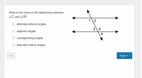 What is the name of the relationship between ∠1 and ∠4?

alternate exterior anglesadjacent anglesc