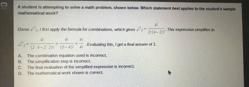 A student is attempting to solve a math problem shown below. Which statement best applies to the st